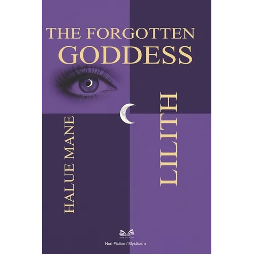 Lilith: The Forgotten Goddess - Paperback