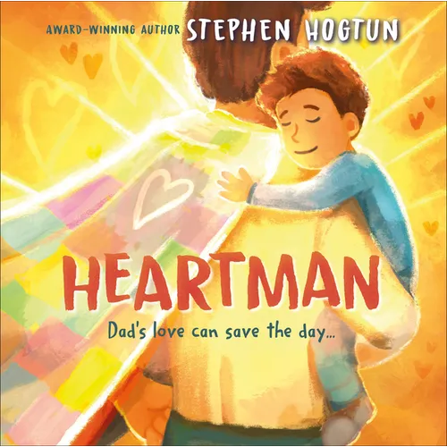 Heartman: Dad's Love Can Save the Day - Hardcover