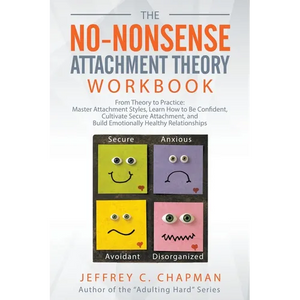 The No-Nonsense Attachment Theory Workbook - Paperback