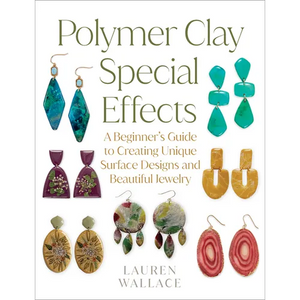 Polymer Clay Special Effects: A Beginner's Guide to Creating Unique Surface Designs and Beautiful Jewelry - Paperback