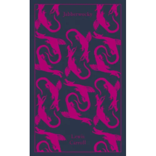 Jabberwocky and Other Nonsense: Collected Poems - Hardcover