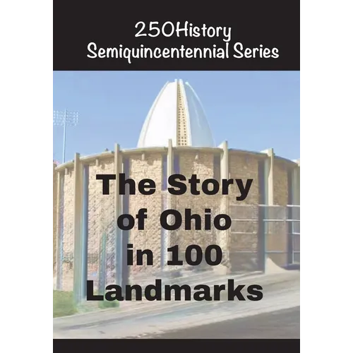 The Story of Ohio In 100 Landmarks - Paperback