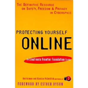 Protecting Yourself Online: An Electronic Frontier Foundation Guide - Paperback