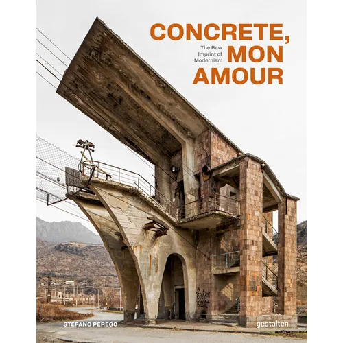 Concrete, Mon Amour: The Raw Imprint of Modernism - Hardcover