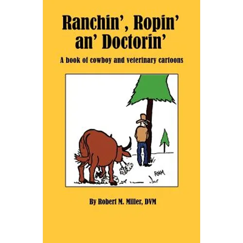 Ranchin', Ropin' an' Doctorin'