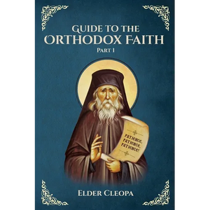Guide to the Orthodox Faith Part 1 - Paperback