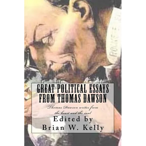 Great Political Essays from Thomas Dawson: Thomas Dawson writes from the heart and the soul - Paperback