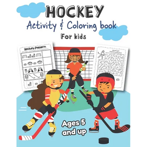 Hockey Activity & Coloring Book for kids Ages 5 and up: Over 20 Fun Designs For Boys And Girls - Educational Worksheets - Paperback