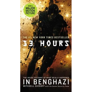 13 Hours: The Inside Account of What Really Happened in Benghazi - Hardcover