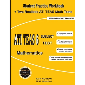ATI TEAS 6 Subject Test Mathematics: Student Practice Workbook + Two Realistic ATI TEAS Math Tests - Paperback