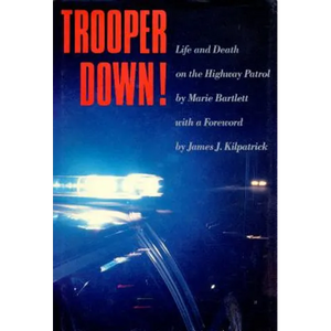 Trooper Down!: Life and Death on the Highway Patrol - Paperback