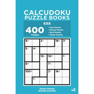 Calcudoku Puzzle Books - 400 Easy to Master Puzzles 6x6 (Volume 2) - Paperback