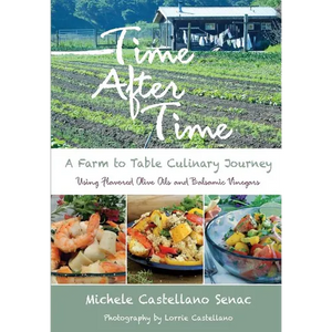 Time After Time: A Farm to Table Culinary Journey - Paperback