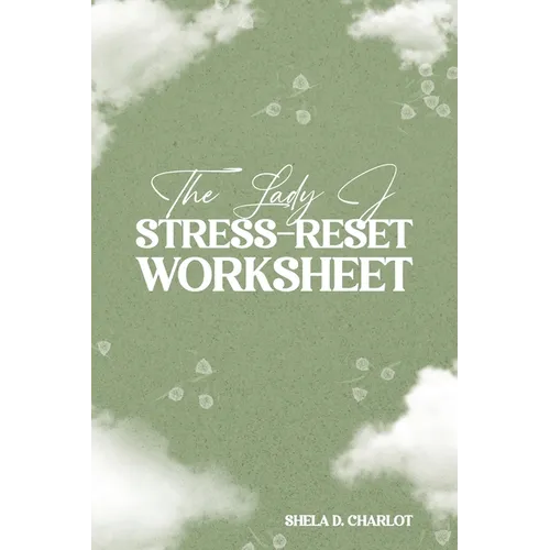 The Lady J StressReset Worksheet - Paperback