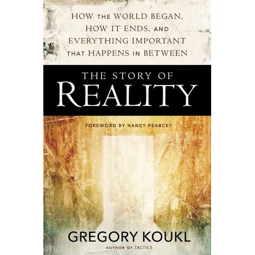 The Story of Reality: How the World Began, How It Ends, and Everything Important That Happens in Between - Paperback