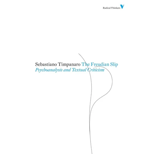 The Freudian Slip: Psychoanalysis and Textual Criticism - Paperback