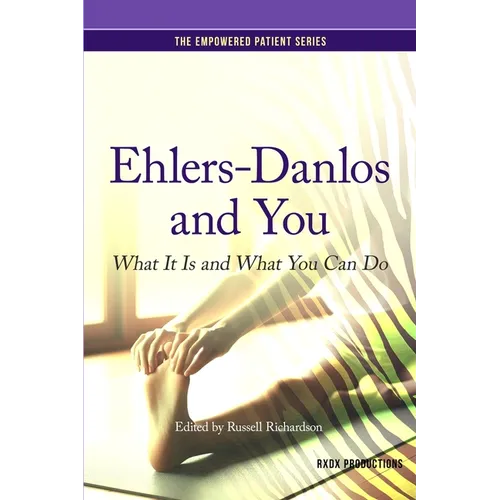 Ehlers-Danlos and You: What It Is and What You Can Do - Paperback