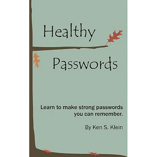 Healthy Passwords: Learn to make strong passwords you can remember - Paperback