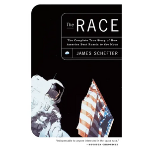 The Race: The Complete True Story of How America Beat Russia to the Moon - Paperback