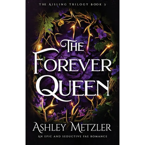The Forever Queen: An epic and seductive fae romance - Paperback