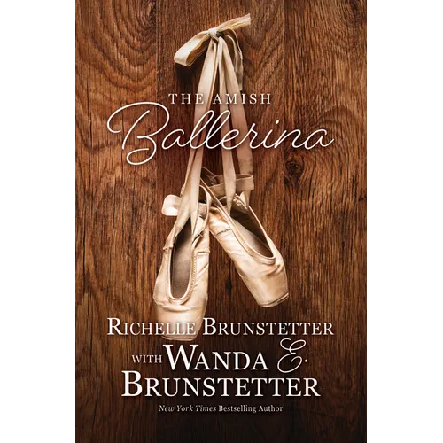 The Amish Ballerina - Hardcover