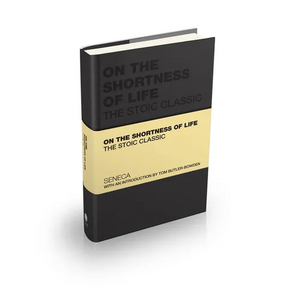 On the Shortness of Life: The Stoic Classic - Hardcover