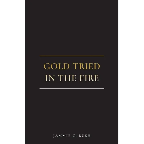 Gold Tried In The Fire - Paperback