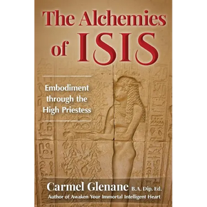 The Alchemies of Isis: Embodiment through the High Priestess - Paperback