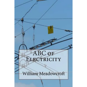 ABC of Electricity: William Henry Meadowcroft - Paperback