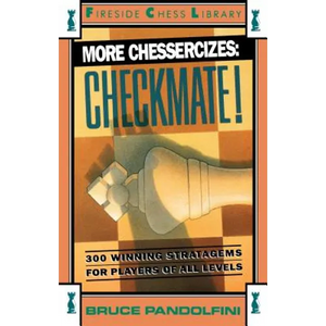 More Chessercizes: Checkmate: 300 Winning Strategies for Players of All Levels - Paperback