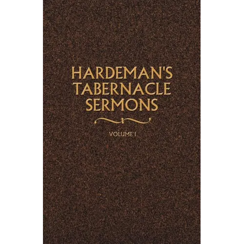 Hardeman's Tabernacle Sermons Volume I - Paperback