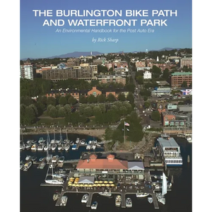 The Burlington Bike Path and Waterfront Park: An Environmental Handbook for the Post Auto Era - Paperback
