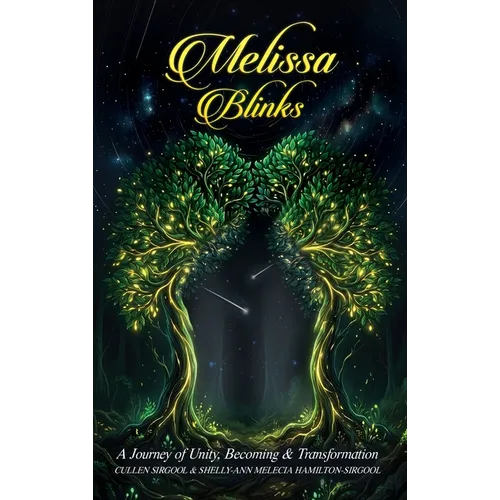 Melissa Blinks: A Journey of Unity, Becoming & Transformation - Hardcover