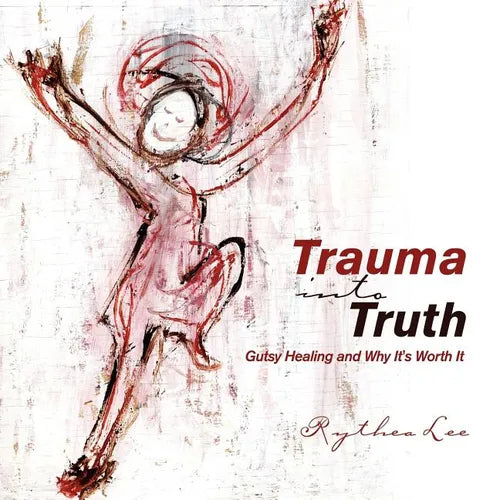 Trauma into Truth - Paperback