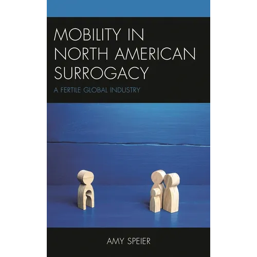 Mobility in North American Surrogacy: A Fertile Global Industry - Hardcover
