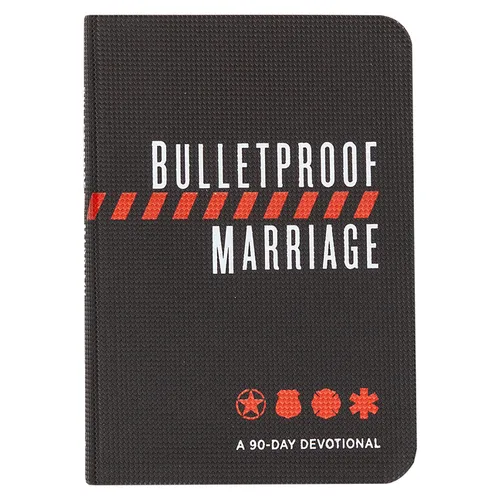 Bulletproof Marriage: A 90-Day Devotional - Imitation Leather