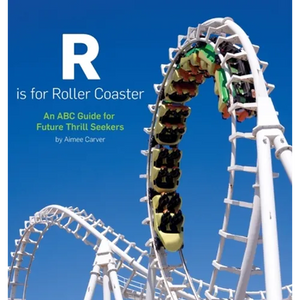 R is for Roller Coaster: An ABC Guide for Future Thrill Seekers - Hardcover