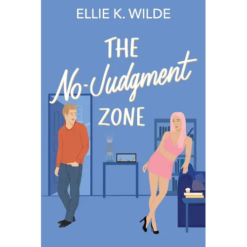 The No-Judgment Zone: A Reformed Player Roommates-to-Lovers Romantic Comedy - Paperback