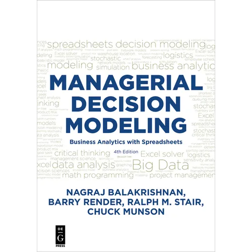 Managerial Decision Modeling: Business Analytics with Spreadsheets, Fourth Edition - Paperback
