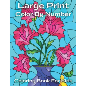 Large Print Color By Number Coloring Book For Kids: Color By Number Coloring Book For Kids Ages 3-5 ( 50 Unique Color By Number Design for drawing and - Paperback