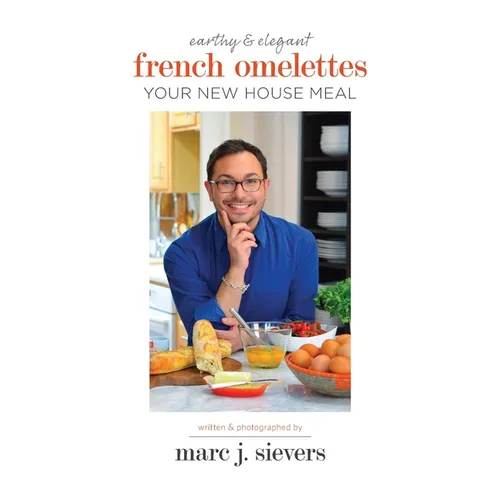 French Omelettes: Your New House Meal - Hardcover