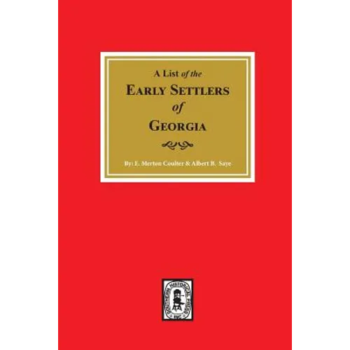 Early Settlers of Georgia, A List of the. - Paperback