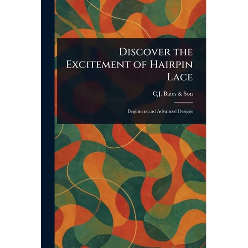 Discover the Excitement of Hairpin Lace - Paperback