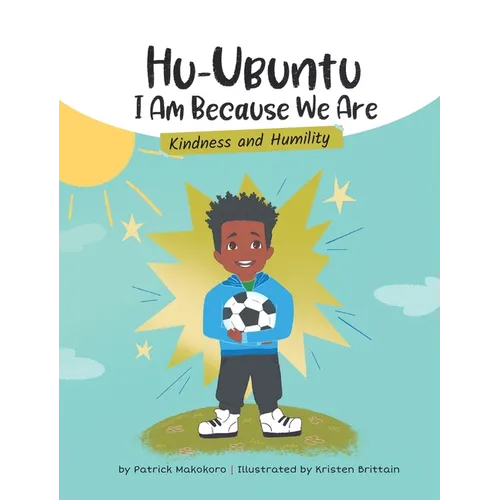 HuUbuntu: I Am Because We Are - Kindness & Humility - Hardcover