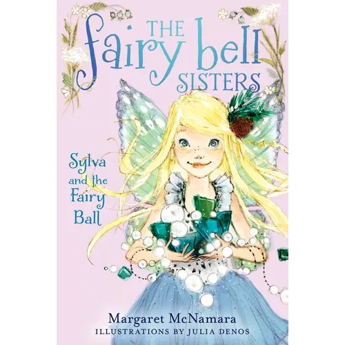 The Fairy Bell Sisters #1: Sylva and the Fairy Ball - Paperback