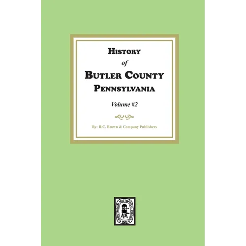 History of Butler County, Pennsylvania (Volume #2) - Paperback