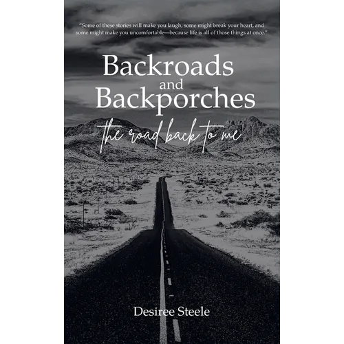 Backroads and Backporches: The Road Back to Me - Hardcover