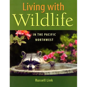 Living with Wildlife in the Pacific Northwest - Paperback