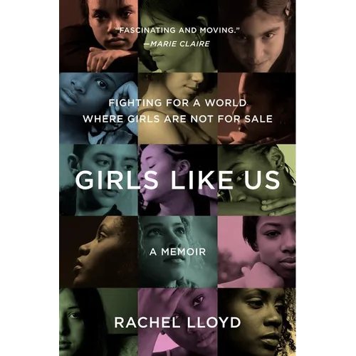 Girls Like Us: Fighting for a World Where Girls Are Not for Sale: A Memoir - Paperback