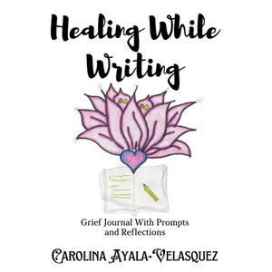 Healing While Writing: Grief Journal with Prompts and Reflections - Paperback